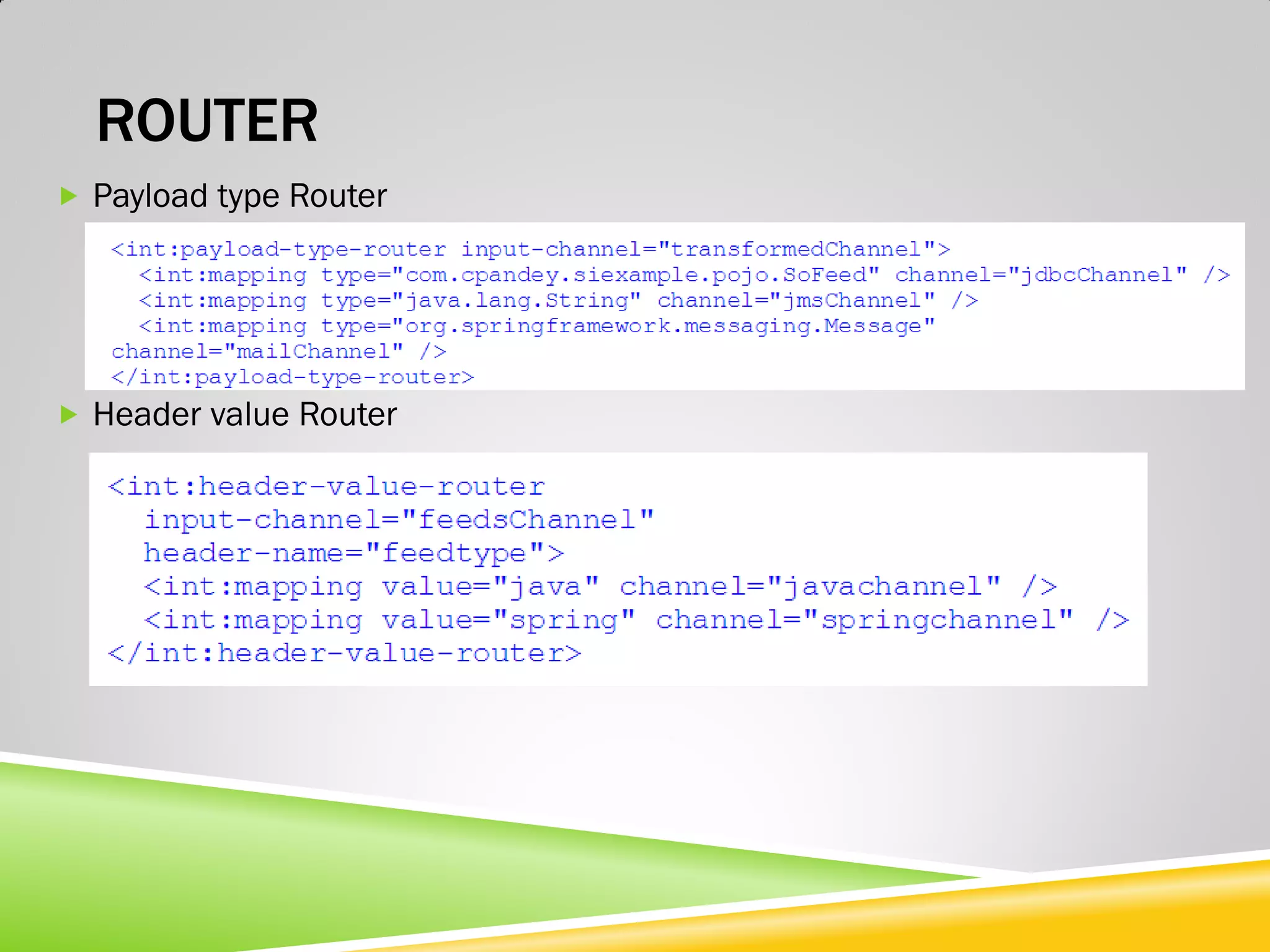 ROUTER  Payload type Router  Header value Router 