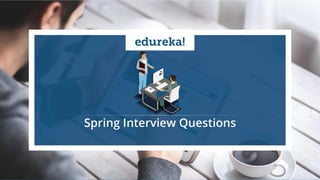 `
https://www.edureka.co/spring-frameworkEDUREKA SPRING FRAMEWORK CERTIFICATION TRAINING
 