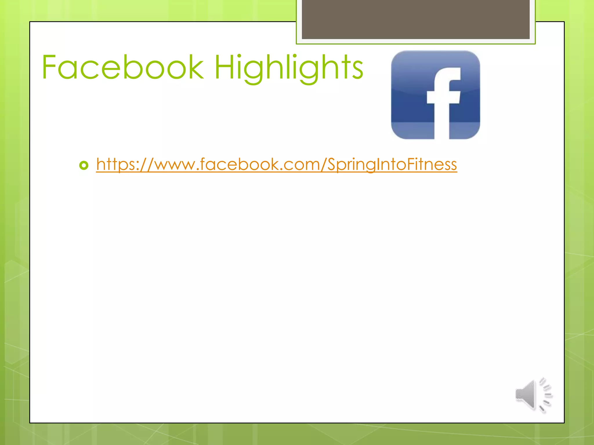 Facebook Highlights
https://www.facebook.com/SpringIntoFitness