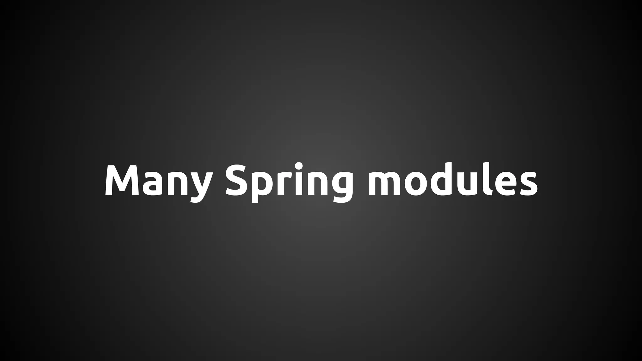 Many Spring modules
 