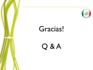 Gracias!

Q &A
 