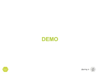 Spring I/O
2016
DEMO
 