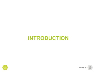 Spring I/O
2016
INTRODUCTION
 
