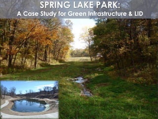 SPRING LAKE PARK:
A Case Study for Green Infrastructure & LID
 