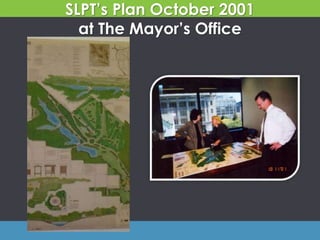 SLPT’s Plan October 2001
at The Mayor’s Office
 