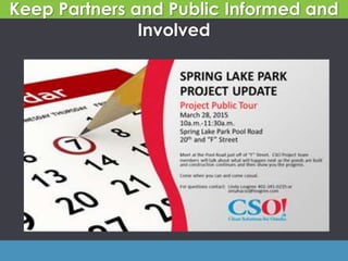 Keep Partners and Public Informed and
Involved
 