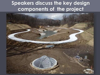 Speakers discuss the key design
components of the project
 