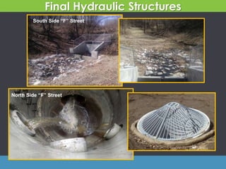 Final Hydraulic Structures
South Side “F” Street
North Side “F” Street
 