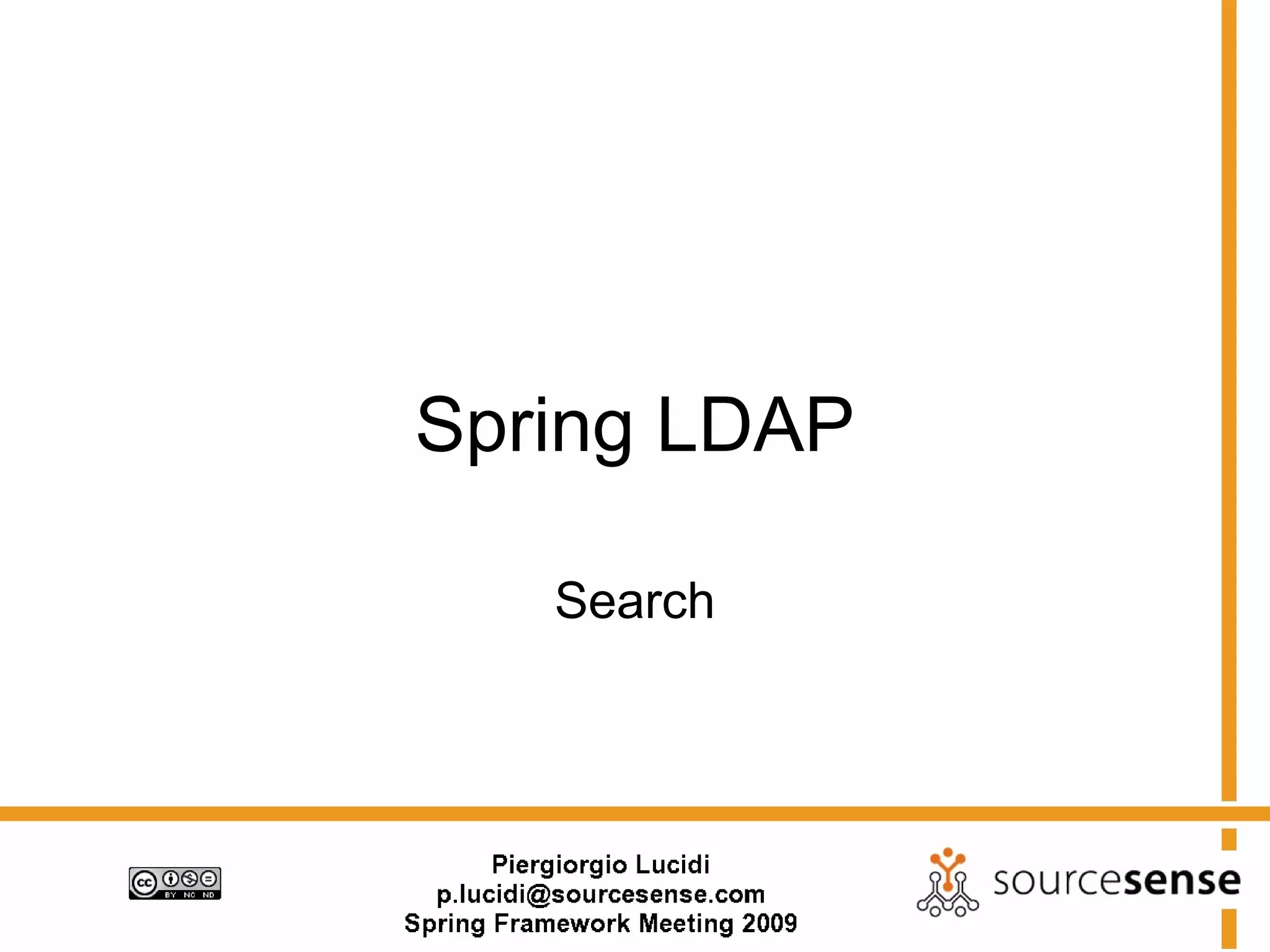 Spring LDAP

   Search
 