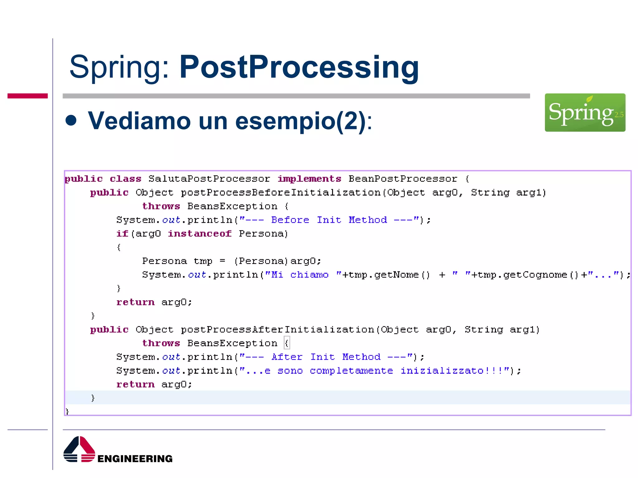Spring:  PostProcessing Vediamo un esempio(2) : 