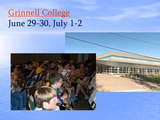 Grinnell College
June 29-30, July 1-2
 