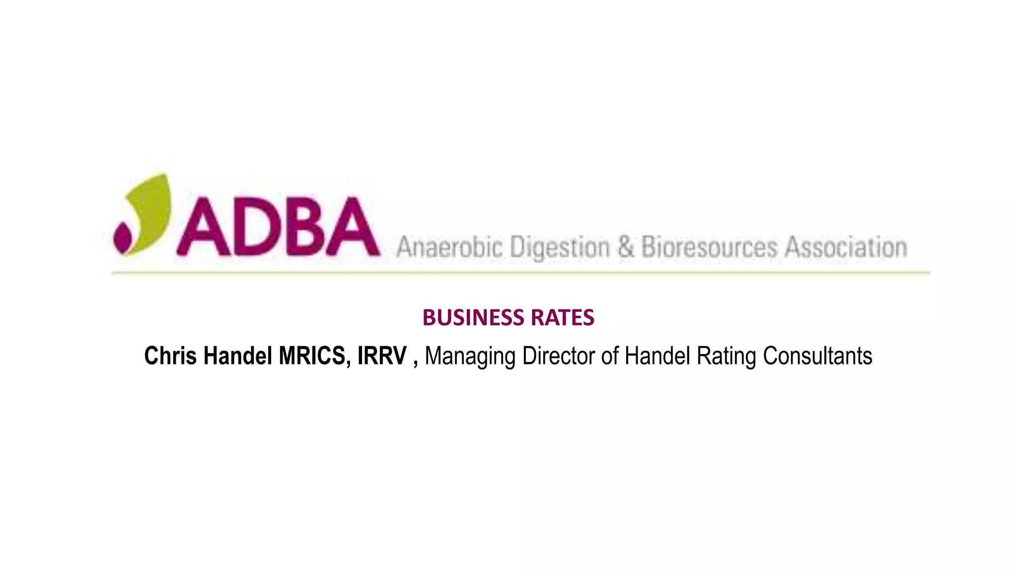 BUSINESS RATES
Chris Handel MRICS, IRRV , Managing Director of Handel Rating Consultants
 