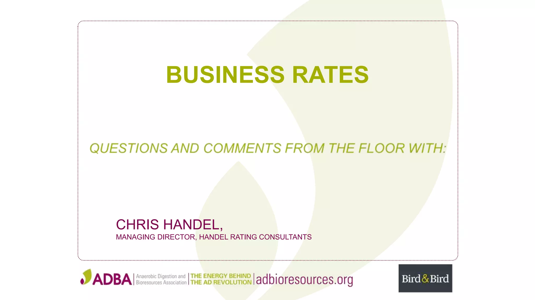 BUSINESS RATES
CHRIS HANDEL,
MANAGING DIRECTOR, HANDEL RATING CONSULTANTS
 