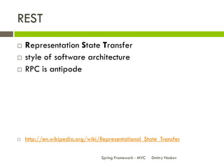REST
   Representation State Transfer
   style of software architecture
   RPC is antipode




   http://en.wikipedia....