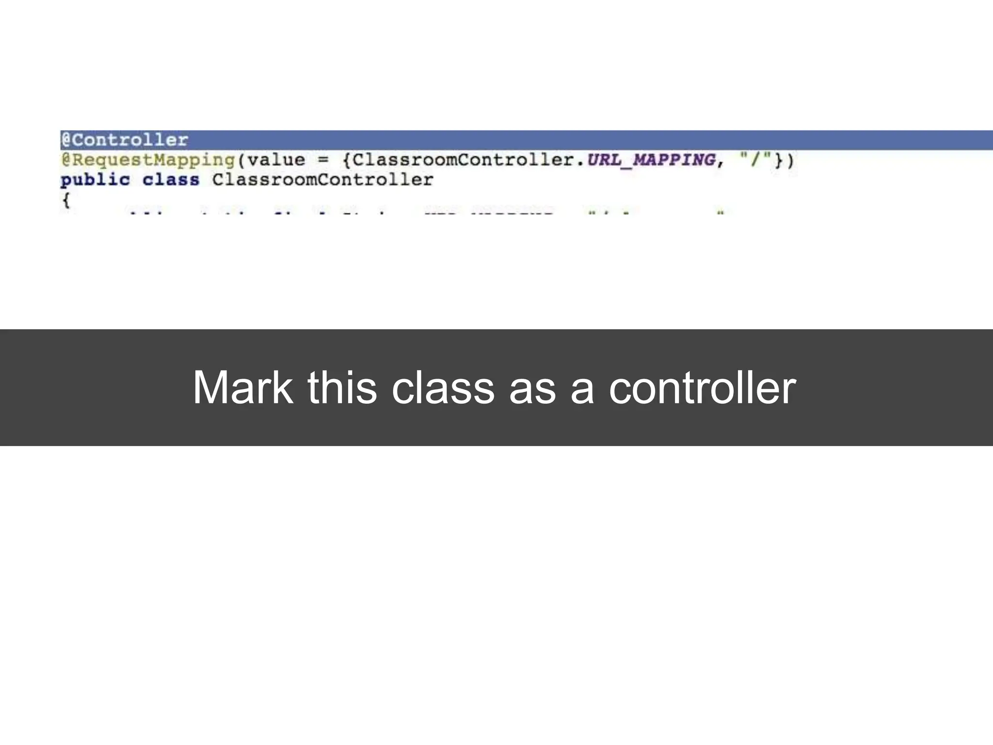 Mark this class as a controller
 