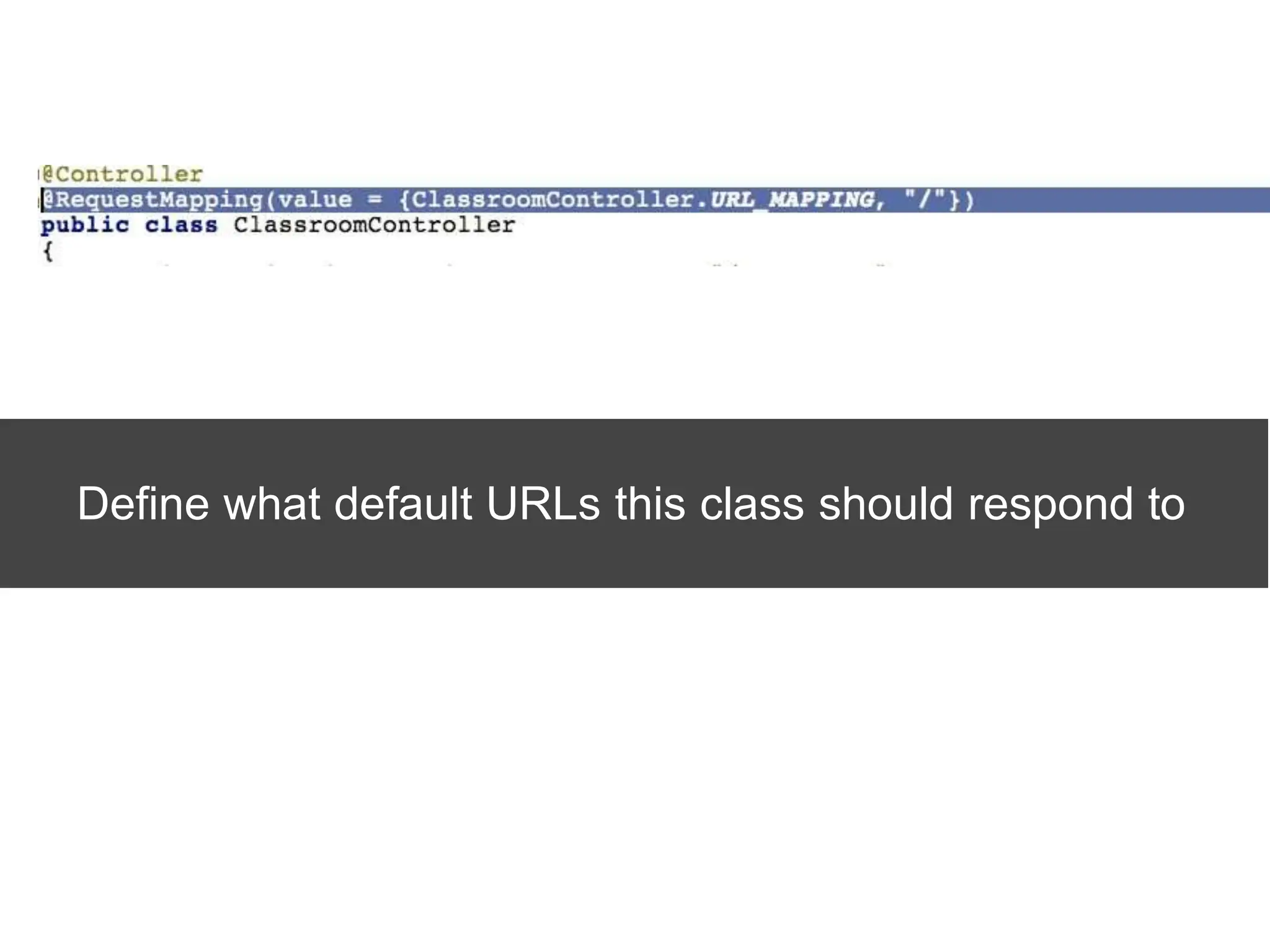 Define what default URLs this class should respond to
 