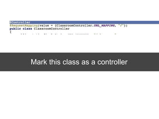 Mark this class as a controller
 