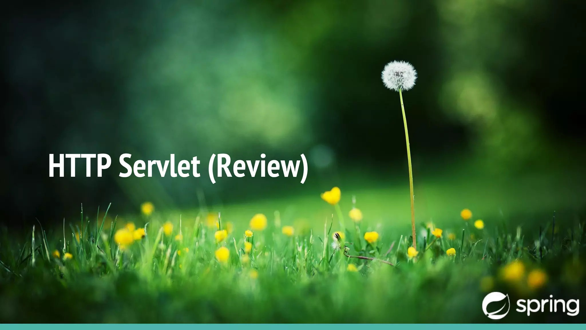 HTTP Servlet (Review)
 