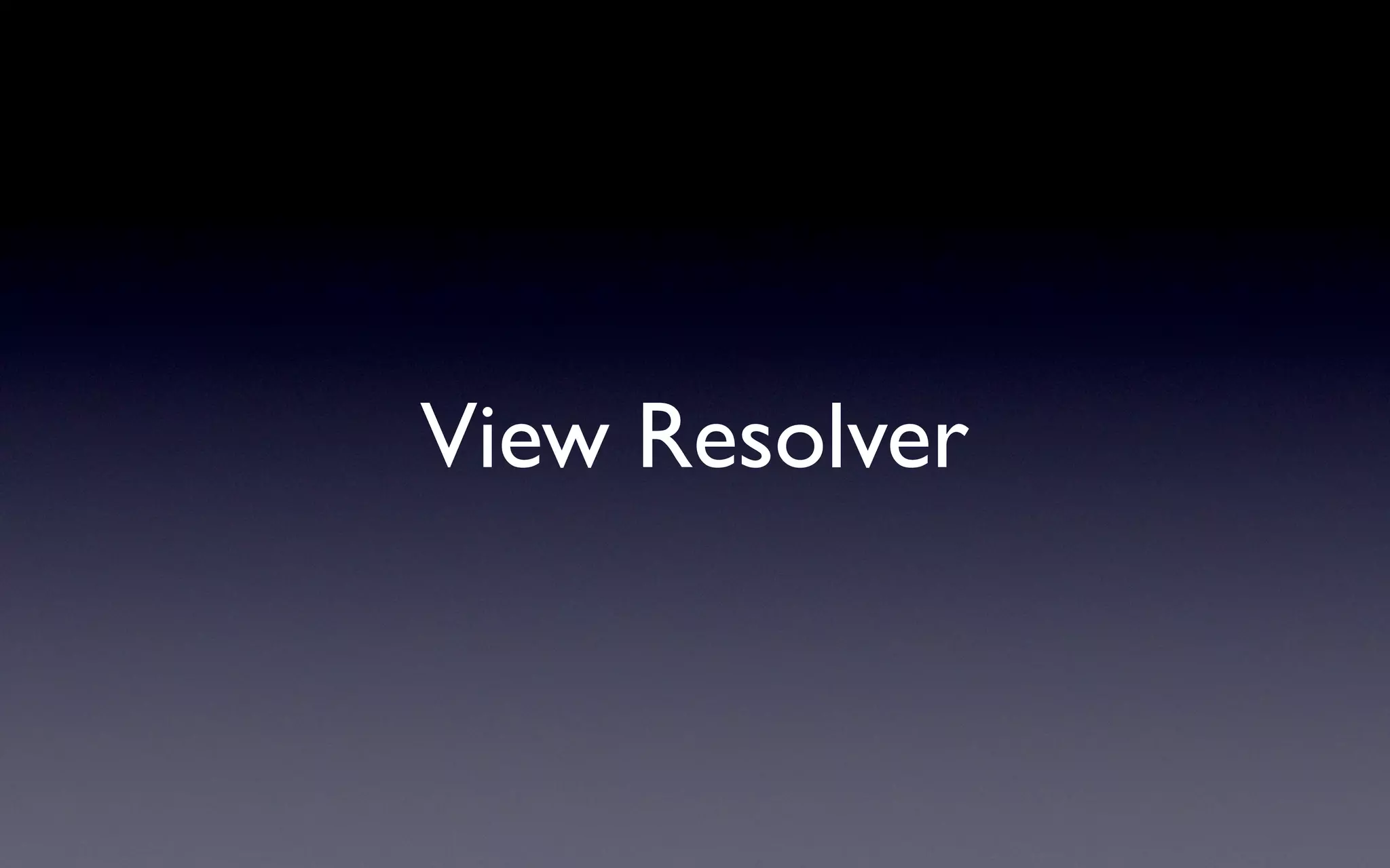 View Resolver
 
