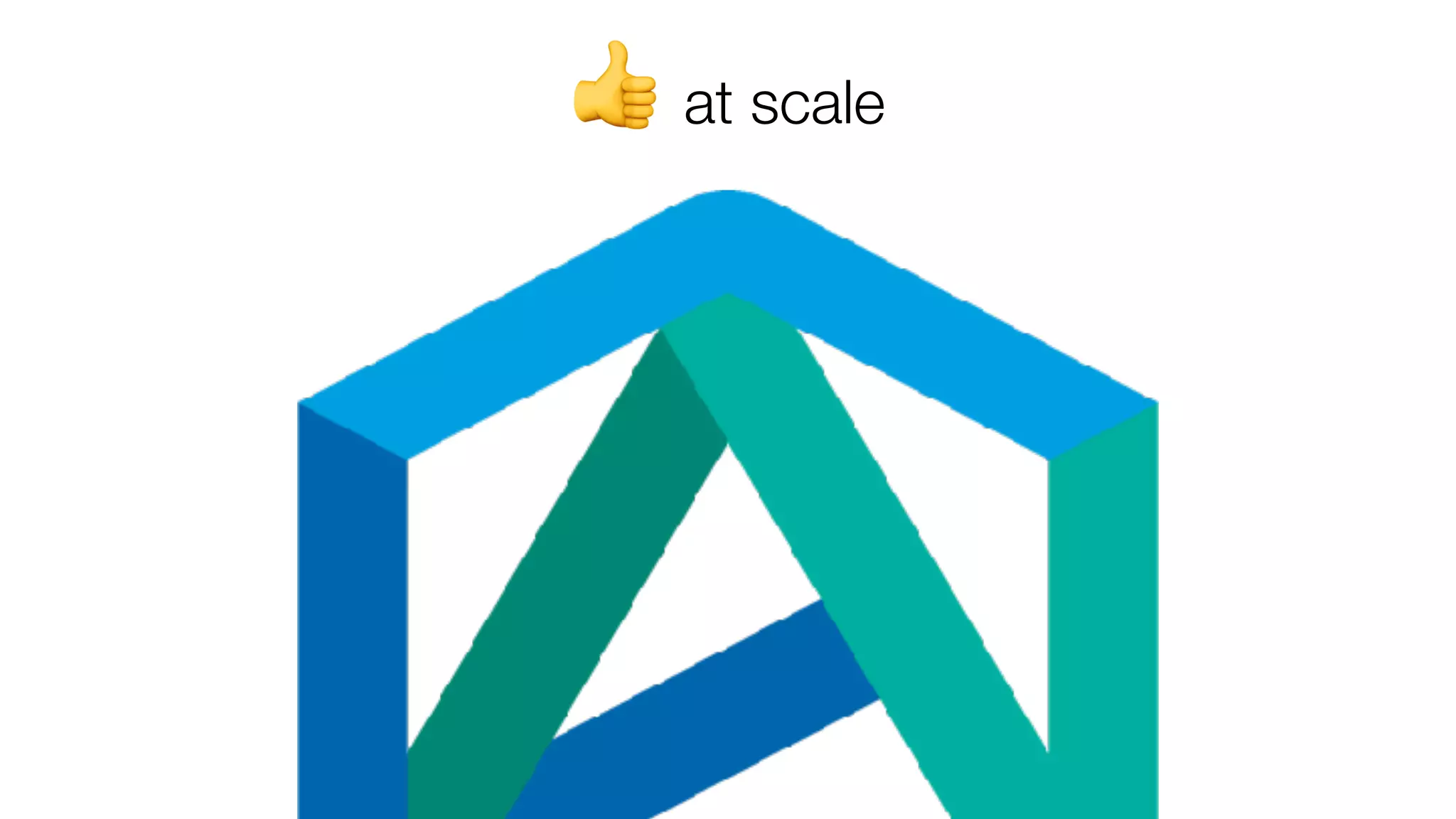 👍 at scale
 