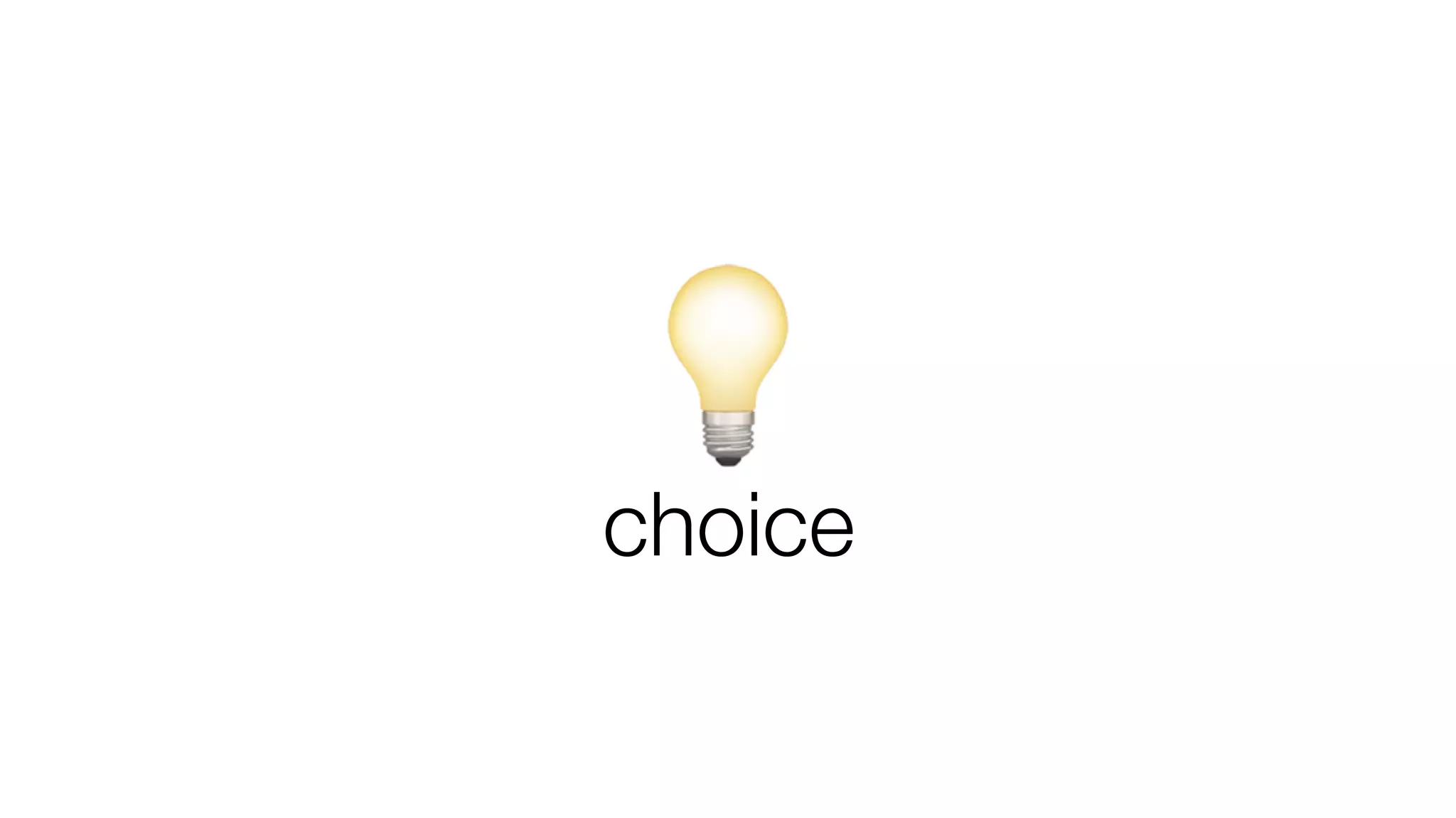 💡choice
 