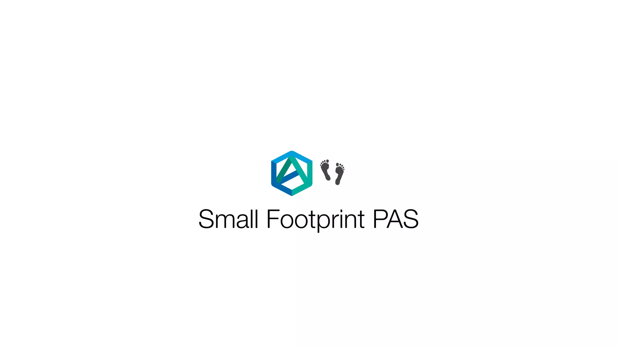 Small Footprint PAS
👣
 