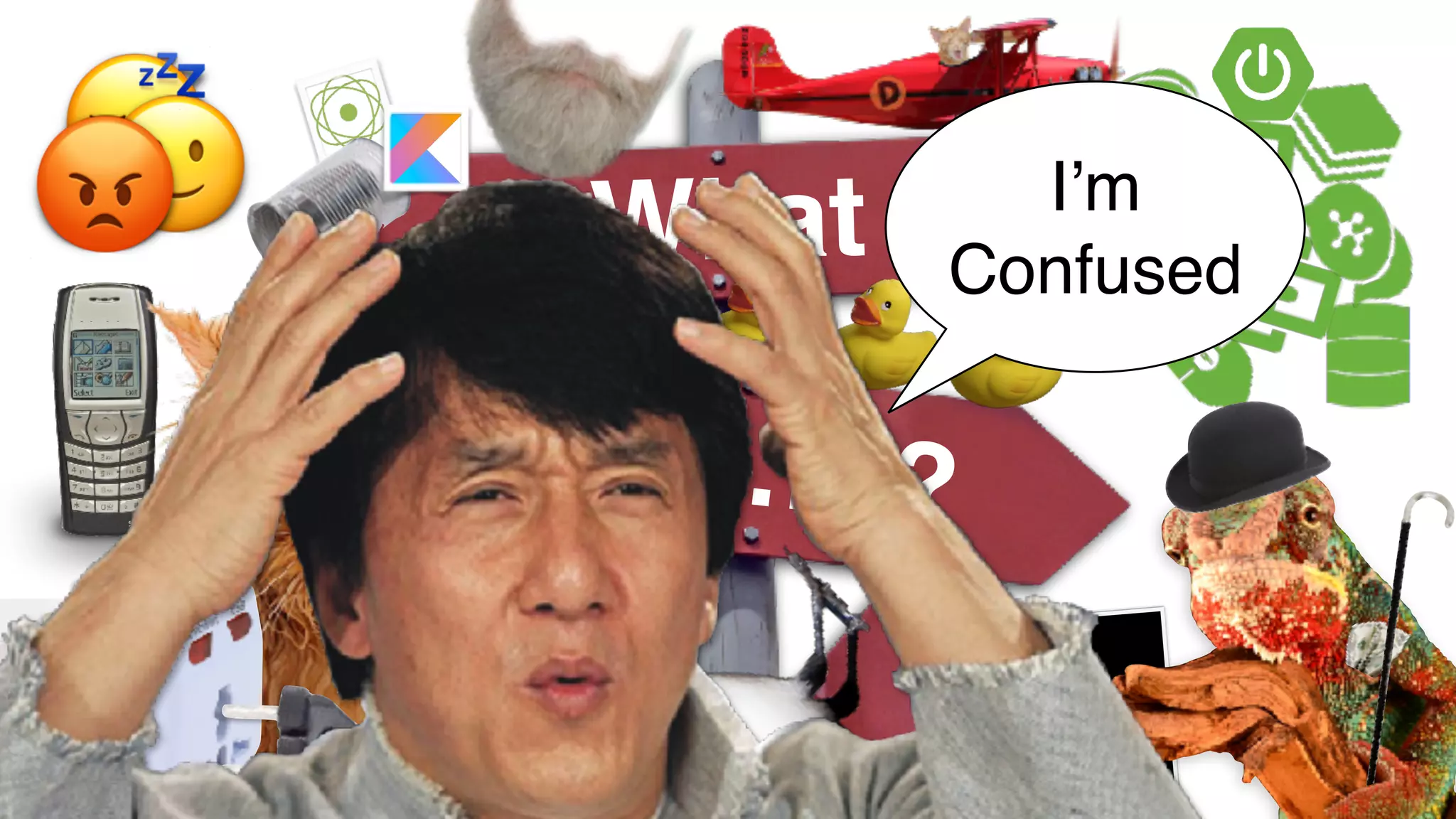 What
The… ?
Nokia
😴🙂😡 I’m
Confused
 