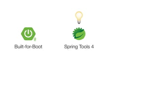 Spring Tools 4Built-for-Boot
@
💡
 