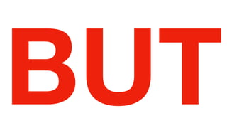 BUT
 