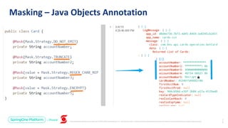Unless otherwise indicated, these slides are © 2013-2019 Pivotal Software, Inc. and licensed under a Creative Commons Attribution-NonCommercial license: http://creativecommons.org/licenses/by-nc/3.0/
Masking – Java Objects Annotation
2
5
 