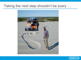 Taking the next step shouldn’t be scary …




1
 