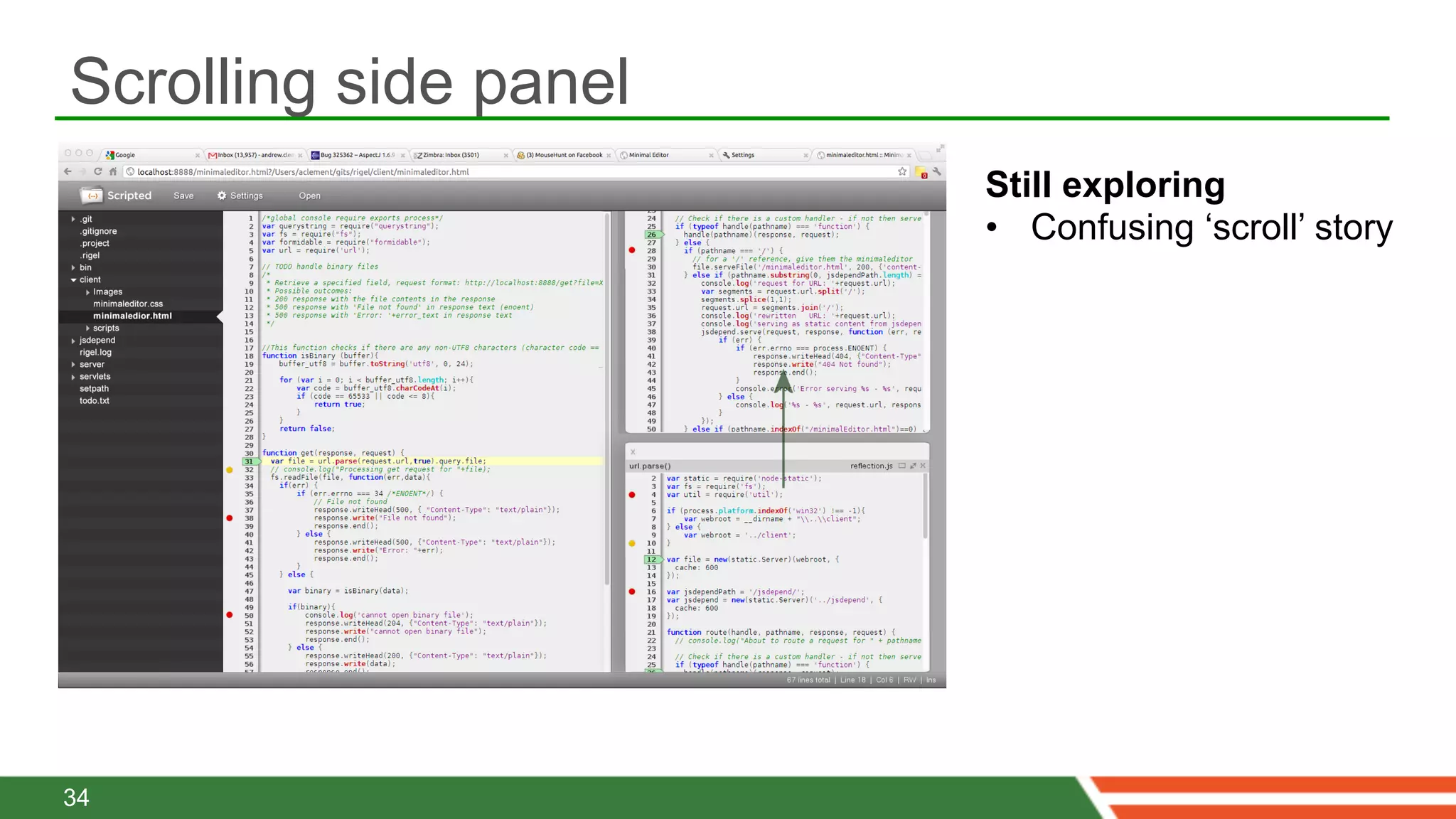 Scrolling side panel
                       Still exploring
                       •  Confusing ‘scroll’ story




34
 