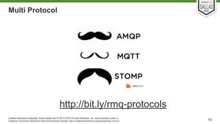 Multi Protocol 
Unless otherwise indicated, these slides are © 2013-2014 Pivotal Software, Inc. and licensed under a 
Crea...