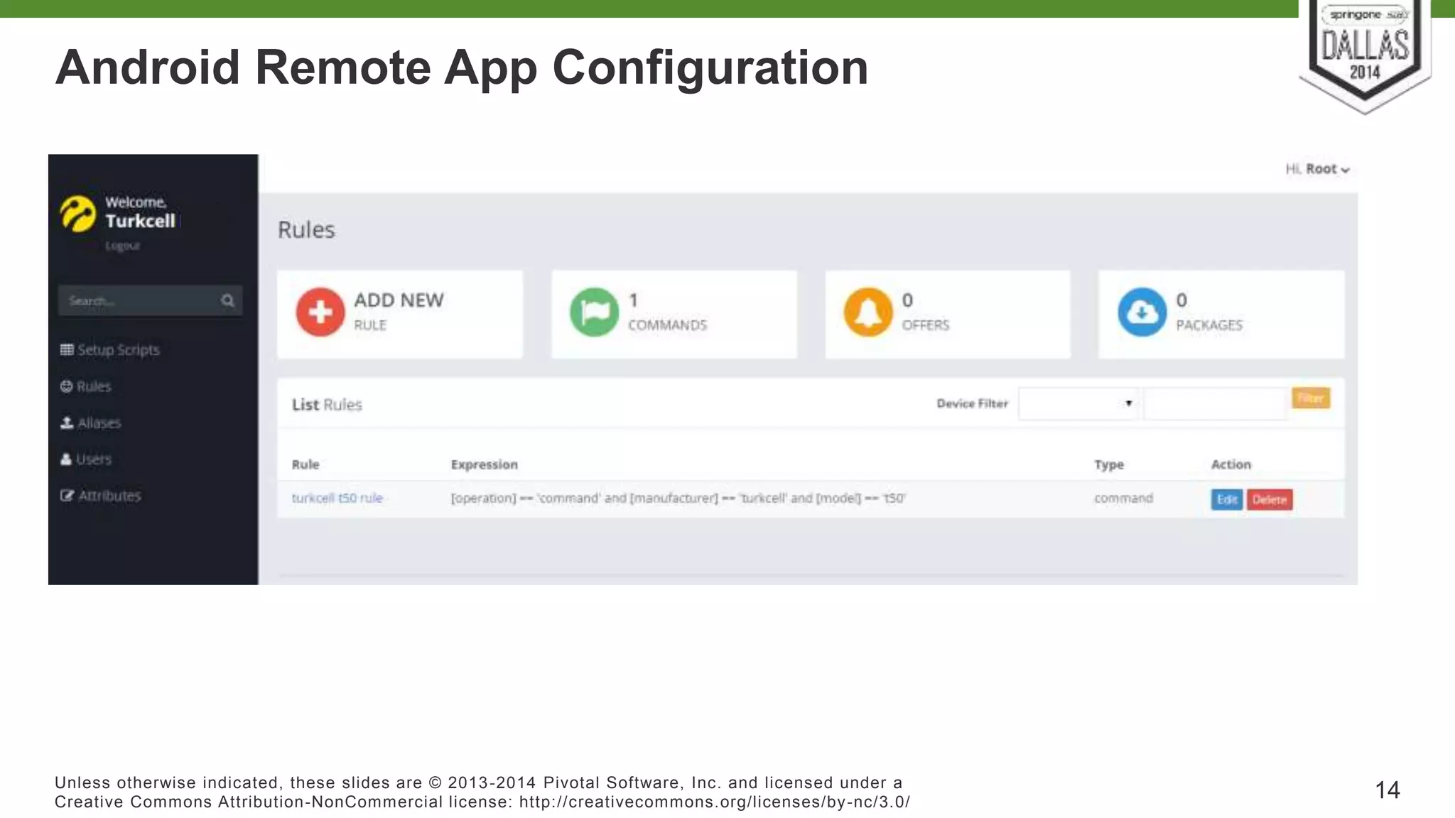 Android Remote App Configuration 
Unless otherwise indicated, these slides are © 2013-2014 Pivotal Sof tware, Inc. and licensed under a 
Creat ive Commons At tribut ion-NonCommercial license: ht tp: / /creat ivecommons.org/ licenses/by-nc/3.0/ 14 
 