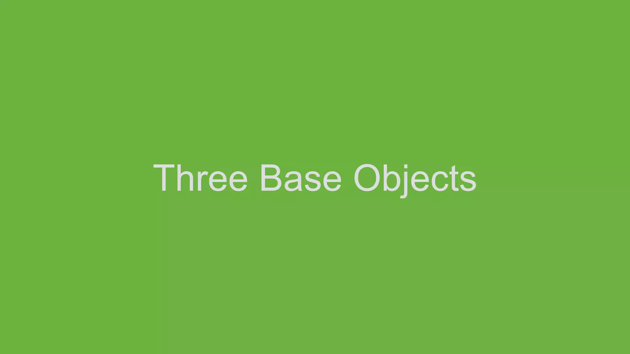 Three Base Objects
 