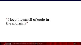 Unless otherwise indicated, these slides are © 2013-2015 Pivotal Software, Inc. and licensed under a
Creative Commons Attribution-NonCommercial license: http://creativecommons.org/licenses/by-nc/3.0/ 20
“I love the smell of code in
the morning”
 