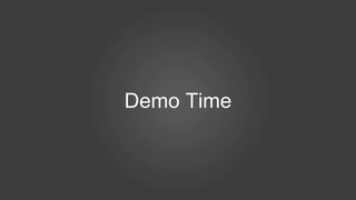 Demo Time
 