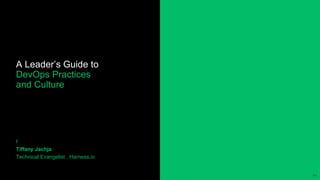 Confidential / © Harness Inc. 2020Confidential / © Harness Inc. 2020
P/1
A Leader’s Guide to
DevOps Practices
and Culture
...