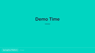 Demo Time
 