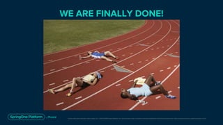 Unless otherwise indicated, these slides are © 2013-2019 Pivotal Software, Inc. and licensed under a Creative Commons Attribution-NonCommercial license: http://creativecommons.org/licenses/by-nc/3.0/
WE ARE FINALLY DONE!
 