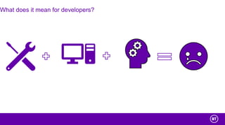 What does it mean for developers?
 