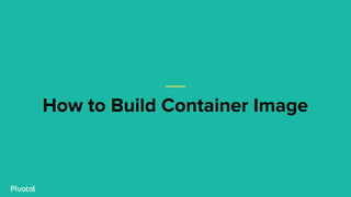 How to Build Container Image
 