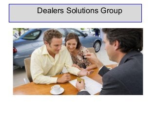 Dealers Solutions
Consulting Inc.
Dealers Solutions Group
 