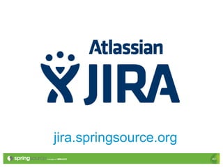 jira.springsource.org
                        40
 