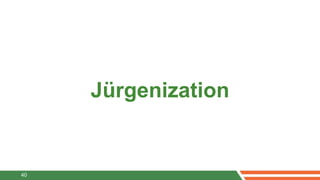 Jürgenization


40
 