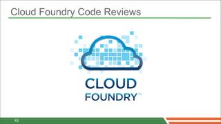 Cloud Foundry Code Reviews




43
 