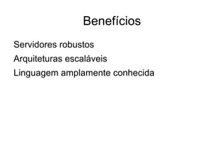 Benefícios Servidores robustos 