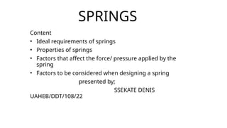 SPRINGS IDEAL REQUIREMENTS AND PROPERTIES.pptx