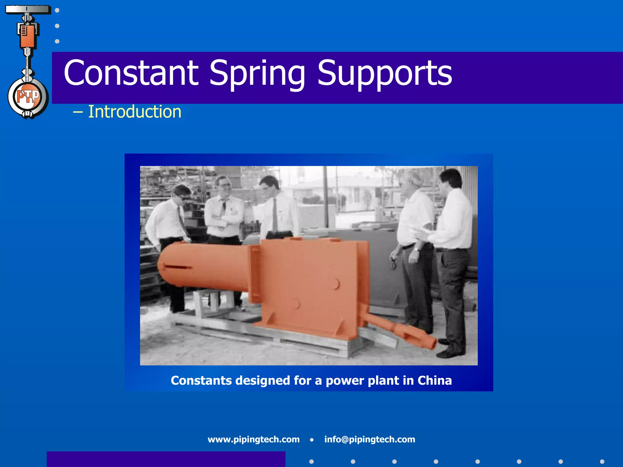 Constant Spring Supports   – Introduction Constants designed for a power plant in China 