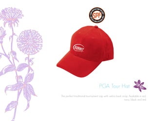 PGA Tour Hat
The perfect traditional tournament cap with velcro back strap. Available in red,
navy, black and red.
 